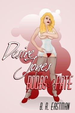 Desire Jones and the Boobs of Fate