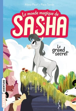 Le monde magique de Sasha, Tome 01 - Le grand secret