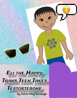 Eli the Happy Trans Teen Takes Testosterone