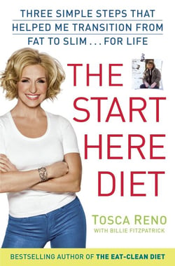 The Start Here Diet - Three Simple Steps That Helped Me Transition from Fat to Slim . . . for Life