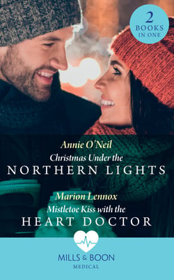 Christmas Under The Northern Lights / Mistletoe Kiss With The Heart Doctor - Christmas Under the Northern Lights / Mistletoe Kiss with the Heart Doctor
