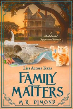 Family Matters: Lies Across Texas - A Black Orchids Enterprises mystery, #3