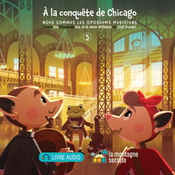 À la conquête de Chicago ! - Nous sommes les opossums musiciens - 5