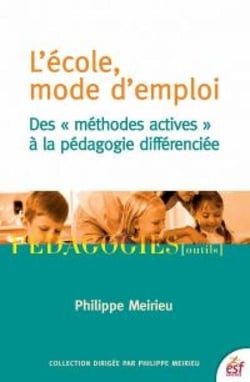 L'École mode d'emploi - Des méthodes actives à la pédagogie différenciée