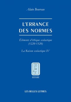 L'Errance des normes - Éléments d'éthique scolastique (1220-1320)