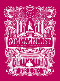 The Somnambulist - The stunning Victorian Gothic novel from the Sunday Times bestselling author of CATHERINE: A RETELLING OF WUTHERING HEIGHTS.
