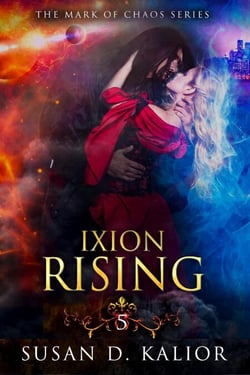 Ixion Rising (The Mark of Chaos Series-Book Five) - The Mark of Chaos Series