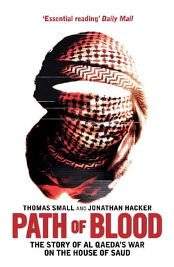 Path of Blood - The Story of Al Qaeda's War on Saudi Arabia