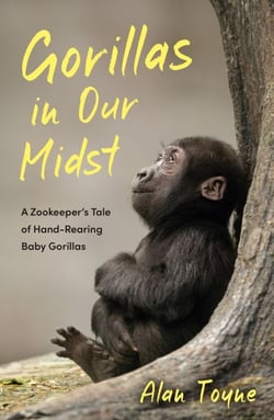 Gorillas in Our Midst - A Zookeeper’s Tale of Hand-Rearing Baby Gorillas as featured on BBC Radio 4's Saturday Live