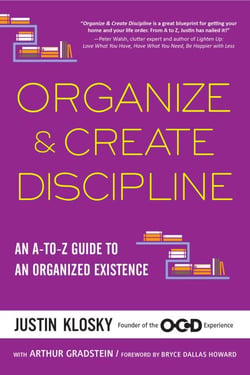 Organize &amp; Create Discipline - An A-to-Z Guide to an Organized Existence