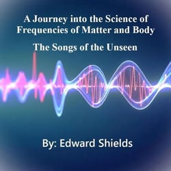 A Journey into the Science of Frequencies of Mind and Body