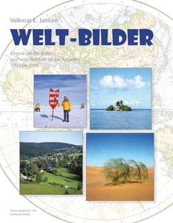 Volkmar E. Janicke - WELT-BILDER - Einmal um die Erde und vom Nordpol bis zur Antarktis