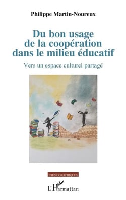 Du bon usage de la coopération dans le milieu éducatif - Vers un espace culturel partagé