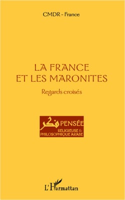 La France et les maronites - Regards croisés