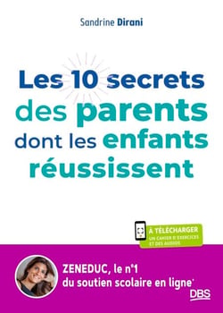 Les 10 secrets des parents dont les enfants réussissent - Apprendre à devenir autonome grâce à Zeneduc