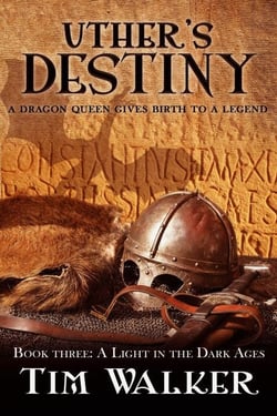 Uther's Destiny - A Light in the Dark Ages, #3