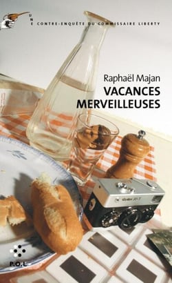 Vacances merveilleuses - Une contre-enquête du commissaire Liberty