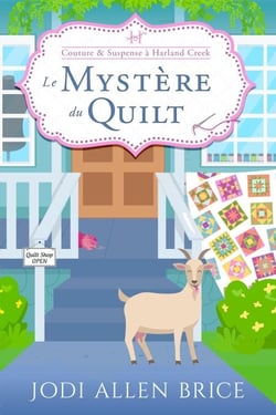 Le Mystery Du Quilt - Couture &amp; Suspense a Harland Creek, #1