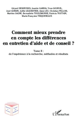 Comment mieux prendre en compte les différences en entretien d'aide et de conseil ? - Tome 2 : de l'expérience à la recherche, méthodes et résultats