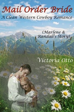Mail Order Bride: Marlene &amp; Randall’s Story (A Clean Western Cowboy Romance)