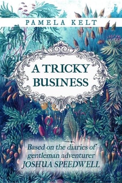 A Tricky Business - The Speedwell Diaries, #1