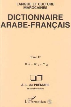 Dictionnaire arabe-français - Tome 12 Langue et culture marocaines - Langue et culture marocaines