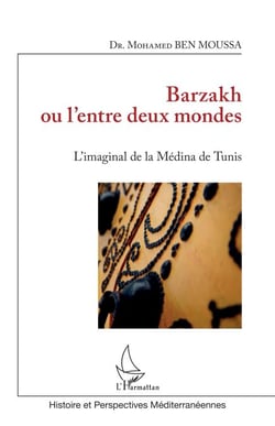 Barzakh ou l'entre deux mondes - L'imaginal de la Médina de Tunis