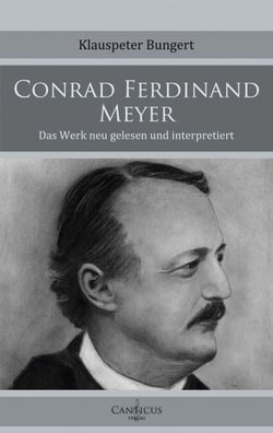Conrad Ferdinand Meyer - Das Werk neu gelesen und interpretiert