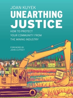 Unearthing Justice - How to Protect Your Community from the Mining Industry