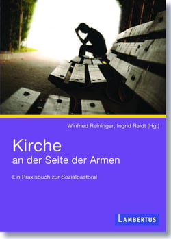 Kirche an der Seite der Armen - Ein Praxisbuch zur Sozialpastoral