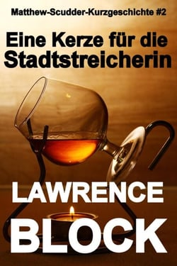 Eine Kerze für die Stadtstreicherin - Matthew Scudder Kurzgeschichten, #2