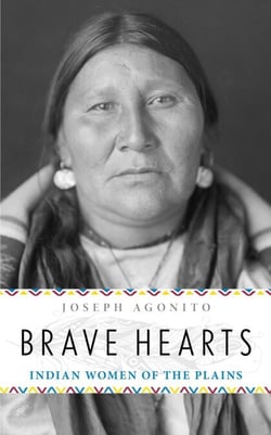 Brave Hearts - Indian Women of the Plains