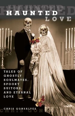 Haunted Love - Tales of Ghostly Soulmates, Spooky Suitors, and Eternal Love