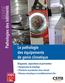 La pathologie des équipements de génie climatique - Diagnostic, réparations et prévention
