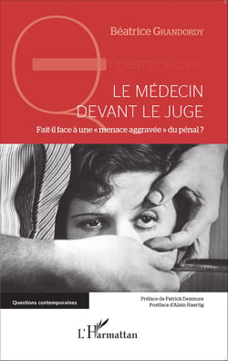 Le médecin devant le juge - Fait-il face à une "menace aggravée" du pénal ?