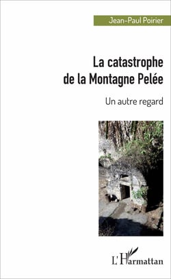 La catastrophe de la Montagne Pelée - Un autre regard