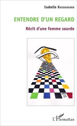 Entendre d'un regard - Récit d'une femme sourde