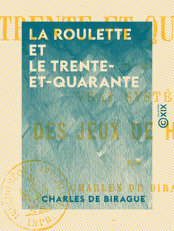 La Roulette et le Trente-et-Quarante - Le vrai système des jeux de hasard