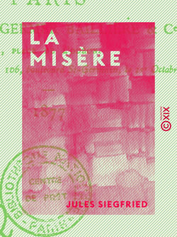 La Misère - Son histoire, ses causes, ses remèdes