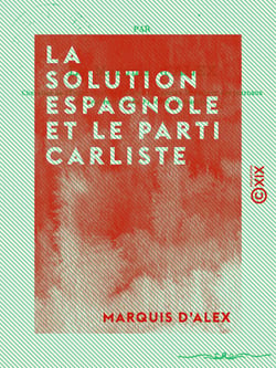 La Solution espagnole et le Parti carliste