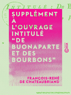 Supplément à l'ouvrage intitulé “De Buonaparte et des Bourbons”