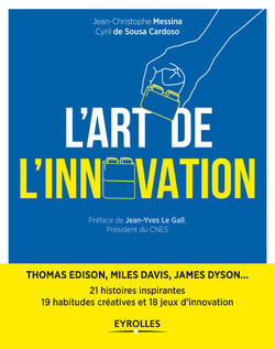 L'art de l'innovation - 21 histoires inspirantes de l'épopée humaine