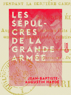 Les Sépulcres de la Grande Armée - Tableau des hôpitaux pendant la dernière campagne de Buonaparte