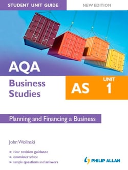 AQA AS Business Studies Student Unit Guide: Unit 1 New Edition        Planning and Financing a Business - Student Unit Guide