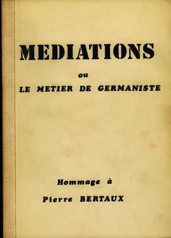 Médiations ou le métier de germaniste - Hommage à Pierre Bertaux