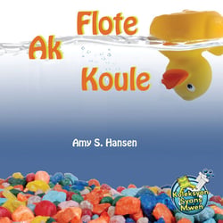 Flote Ak Koule / Floating and Sinking - Amy S. Hansen