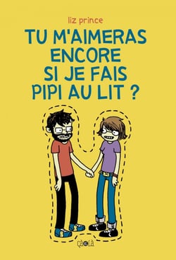 Tu m'aimeras encore si je fais pipi au lit?