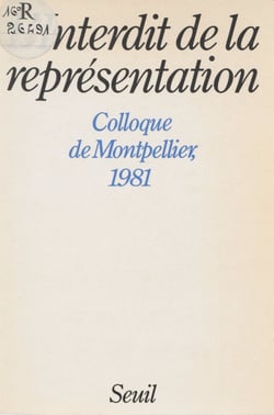 L'Interdit de la représentation - Colloque de Montpellier (1981)