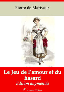 Le Jeu de l’amour et du hasard – suivi d'annexes - Nouvelle édition 2019