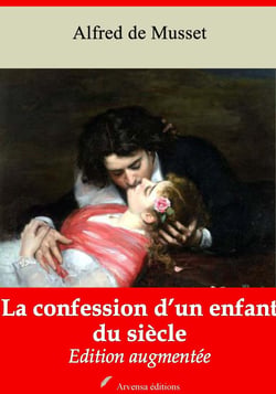 La Confession d’un enfant du siècle – suivi d'annexes - Nouvelle édition 2019